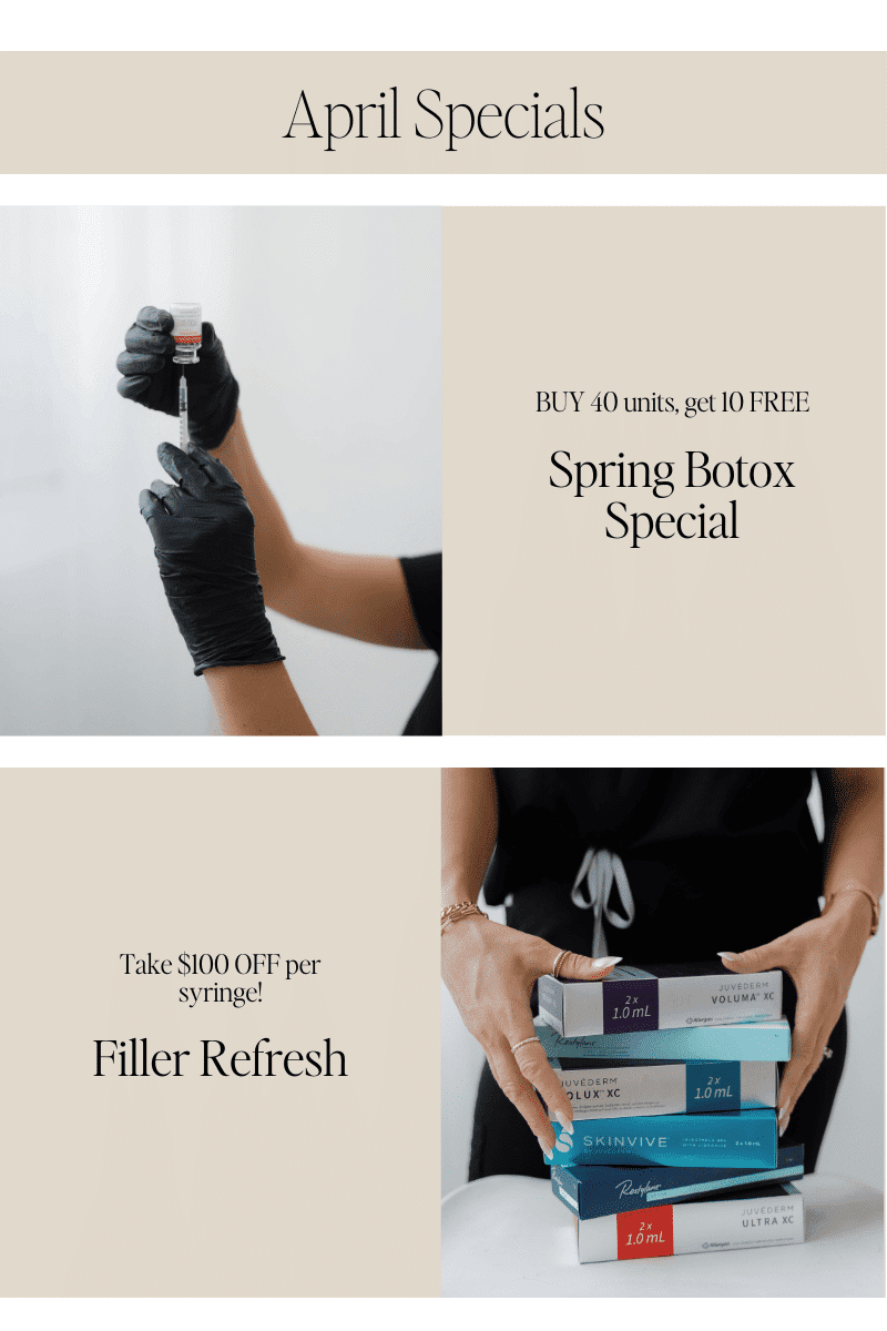 April Specials: Botox offer of 40 units, get 10 free. $100 off per syringe for fillers.