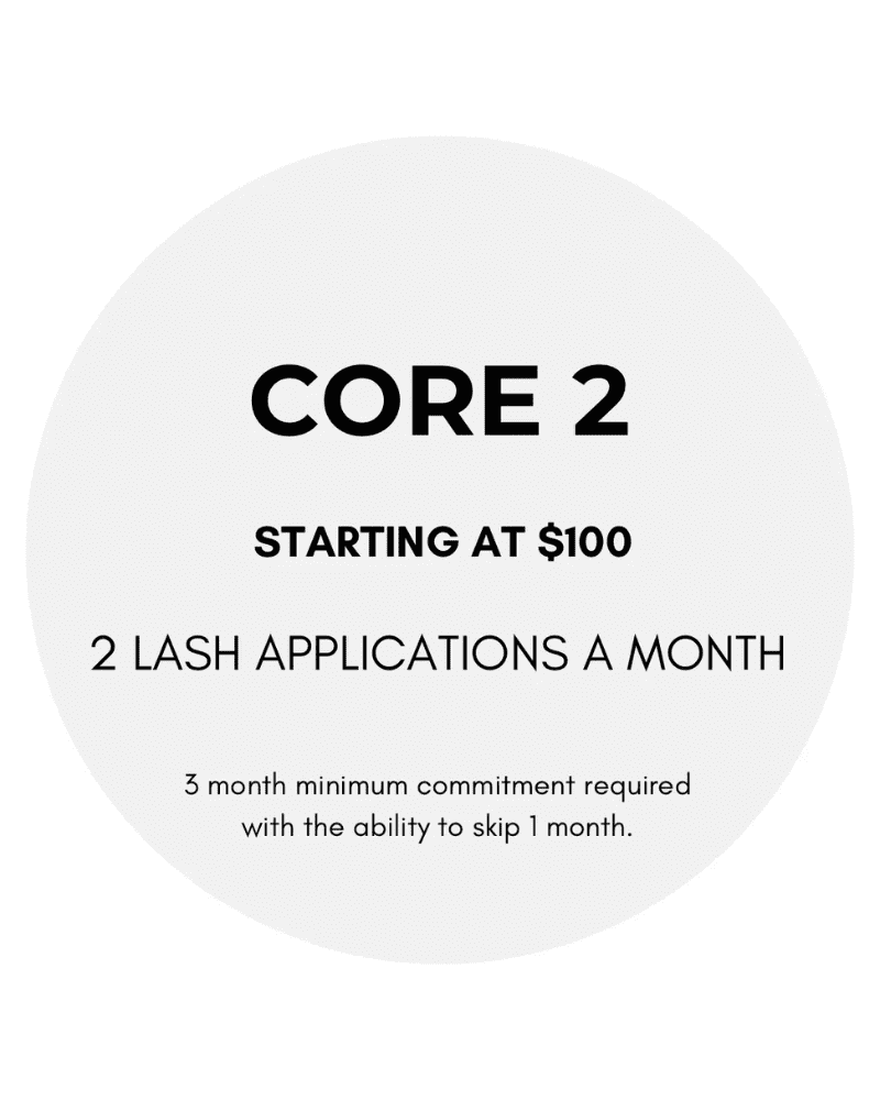 Core 2: $100 for 2 lash applications monthly; 3-month commitment required.